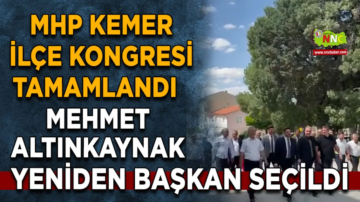 MHP Kemer ilçe kongresi tamamlandı Mehmet Altınkaynak yeniden başkan seçildi