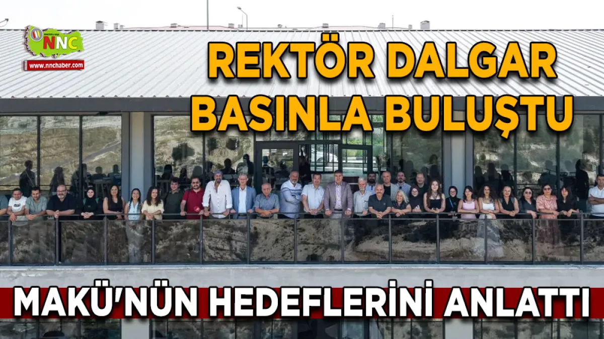 Rektör Dalgar basınla buluştu, MAKÜ'nün hedeflerini anlattı