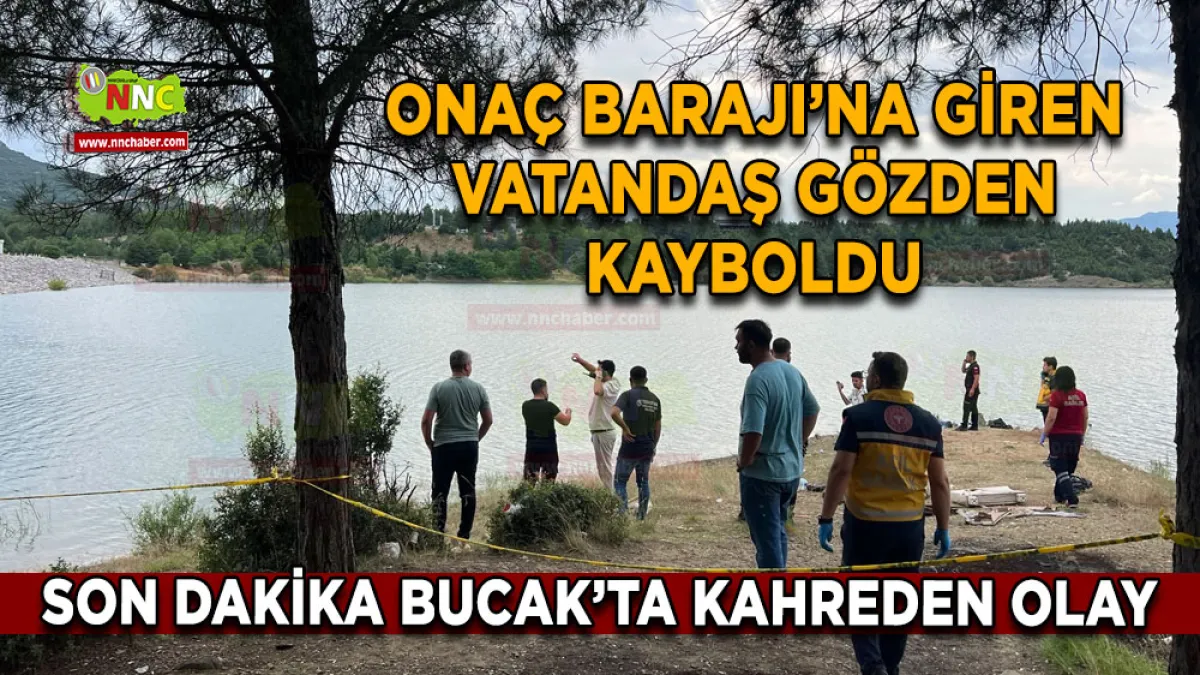 Son Dakika Bucak’ta Kahreden Olay: Onaç Barajı’na Giren Vatandaş Gözden Kayboldu! Ekipler Seferber Oldu