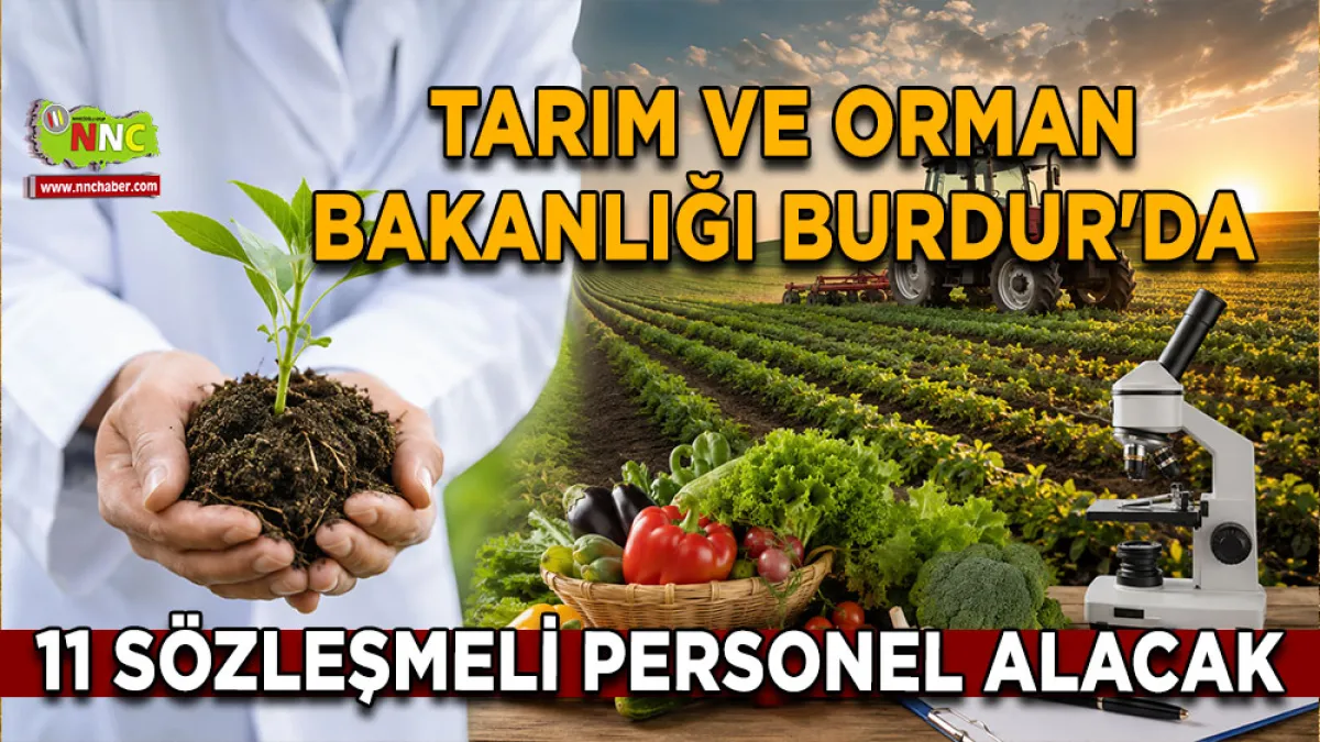 Tarım ve Orman Bakanlığı Burdur'da 11 sözleşmeli personel alacak