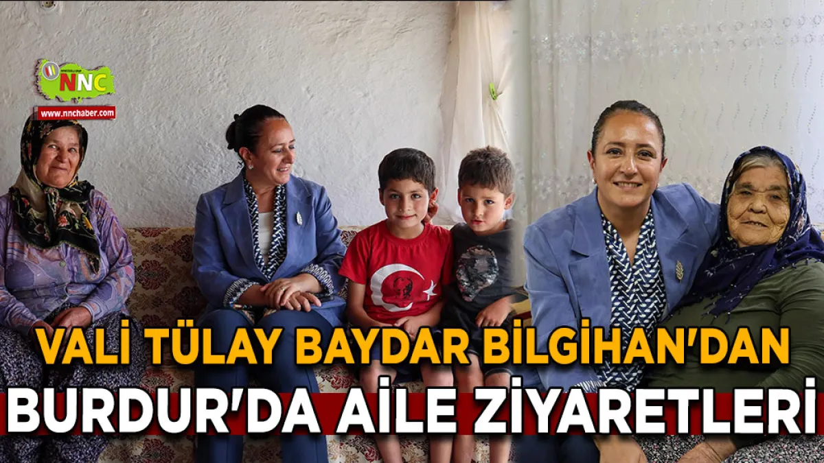 Vali Tülay Baydar Bilgihan'dan Burdur'da aile ziyaretleri