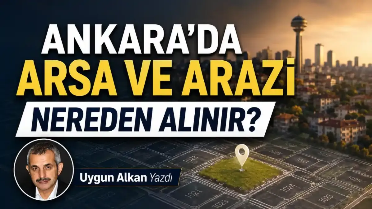 Ankara’da Arsa Ve Arazi Nereden Alınır?