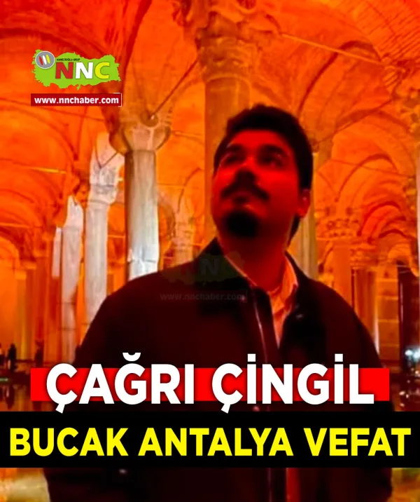 Antalya Bucak Vefat Çağrı Çingil