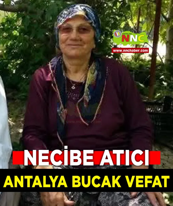 Antalya Bucak Vefat Necibe Atıcı