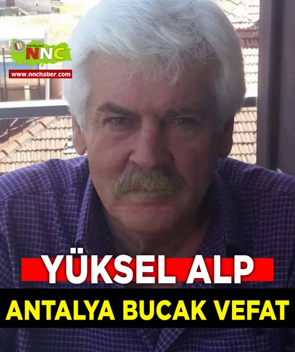 Antalya Bucak Vefat Yüksel Alp