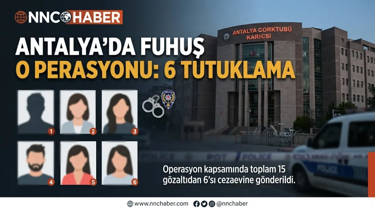 Antalya'da fuhuş soruşturmasında 6 kişi tutuklandı