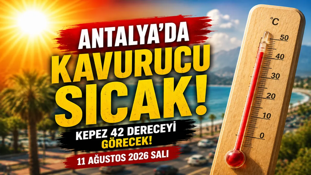 Antalya’da sıcaklık 42 dereceyi görecek! İşte ilçe ilçe hava durumu