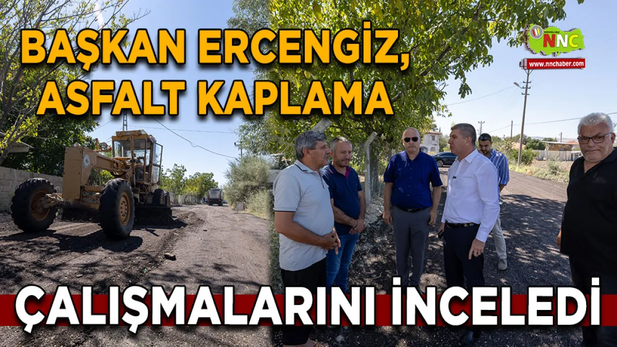 Başkan Ercengiz, asfalt kaplama çalışmalarını inceledi