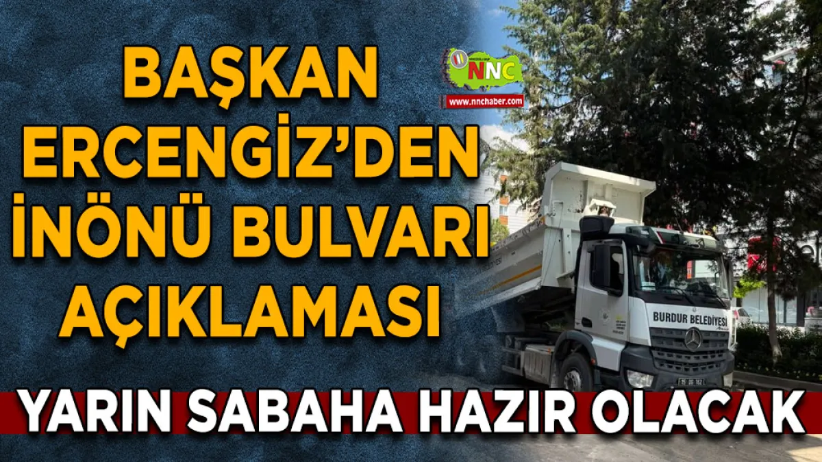 Başkan Ercengiz’den İnönü Bulvarı açıklaması Yarın sabaha hazır olacak