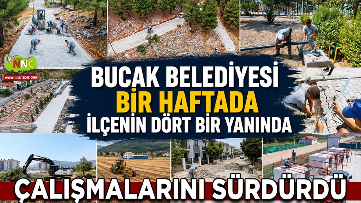 Bucak Belediyesi bir haftada ilçenin dört bir yanında çalışmalarını sürdürdü