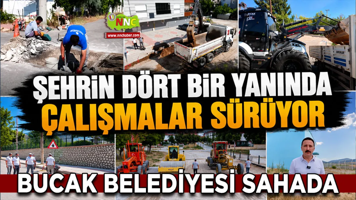 Bucak Belediyesi sahada Şehrin dört bir yanında çalışmalar sürüyor