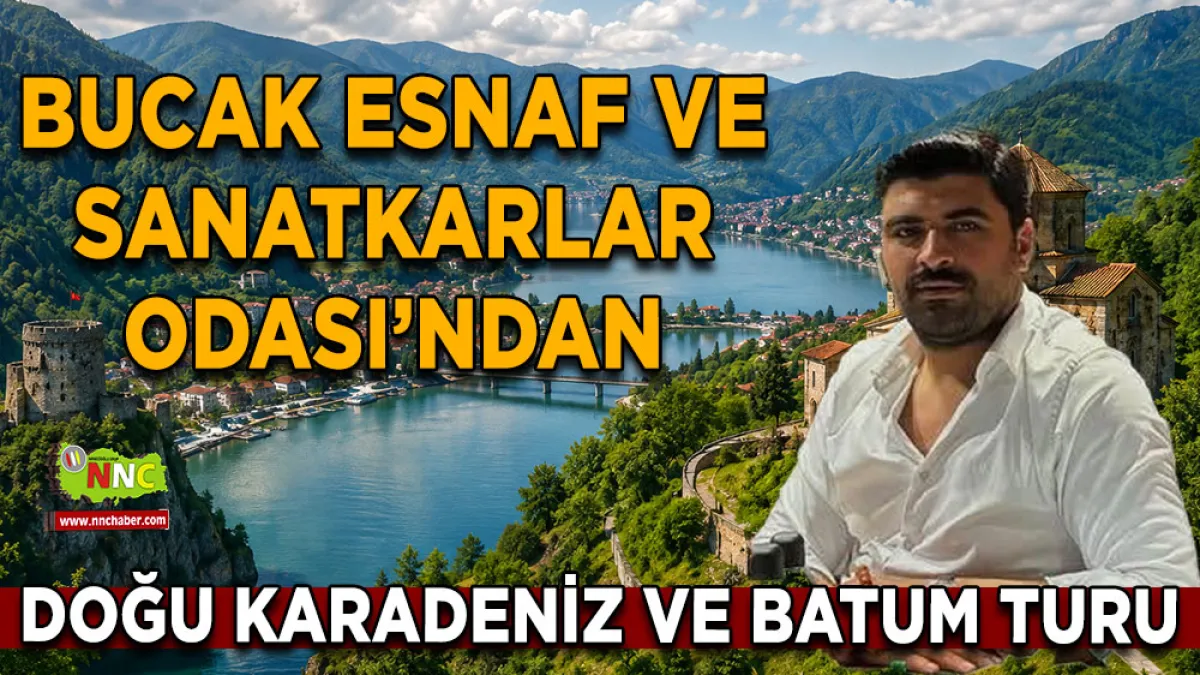 Bucak Esnaf ve Sanatkarlar Odası’ndan Doğu Karadeniz ve Batum Turu