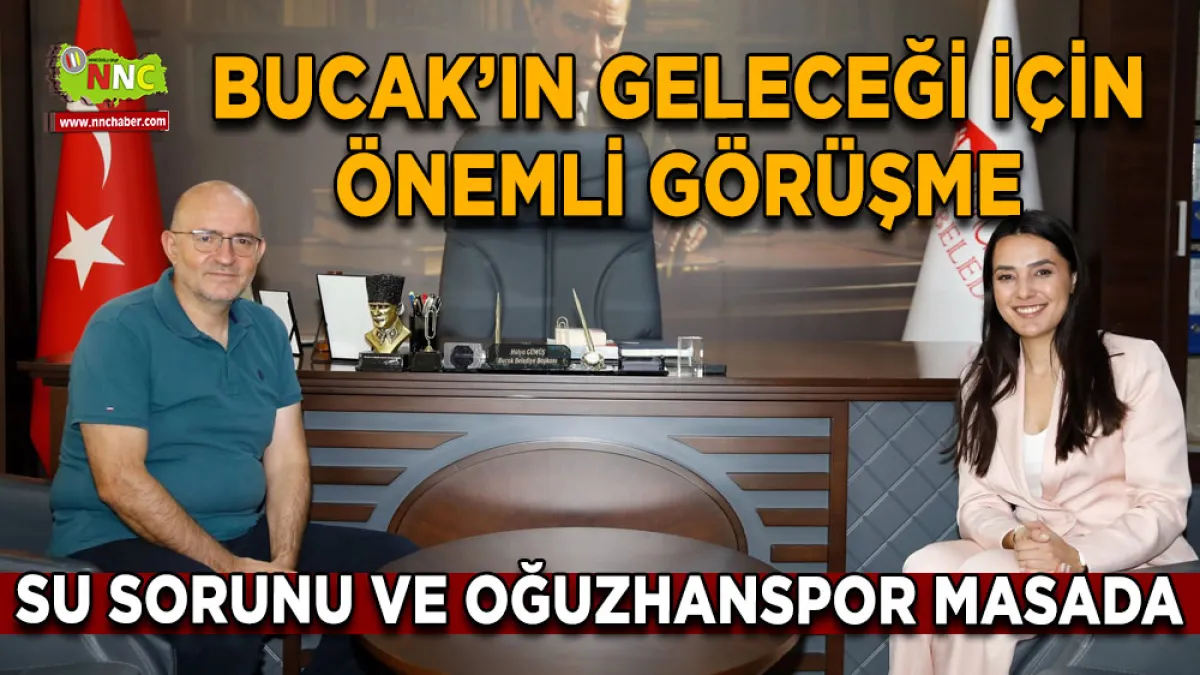 Bucak’ın geleceği için önemli görüşme Su sorunu ve Oğuzhanspor masada