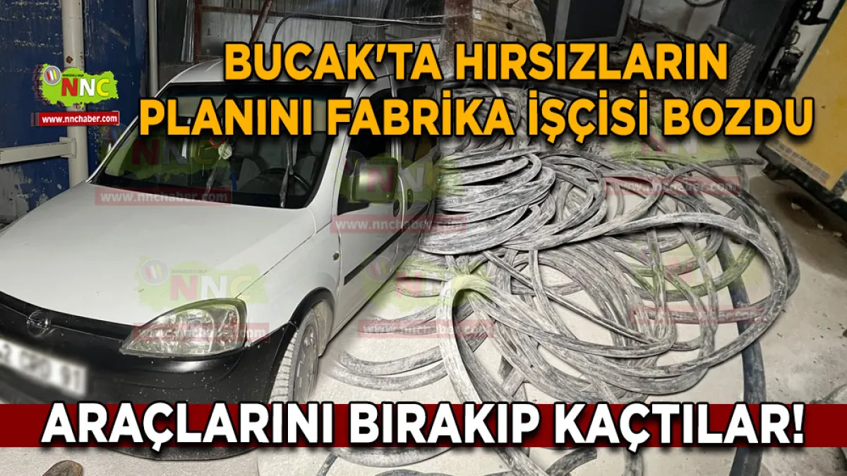 Bucak'ta hırsızların planını fabrika işçisi bozdu Araçlarını bırakıp kaçtılar!