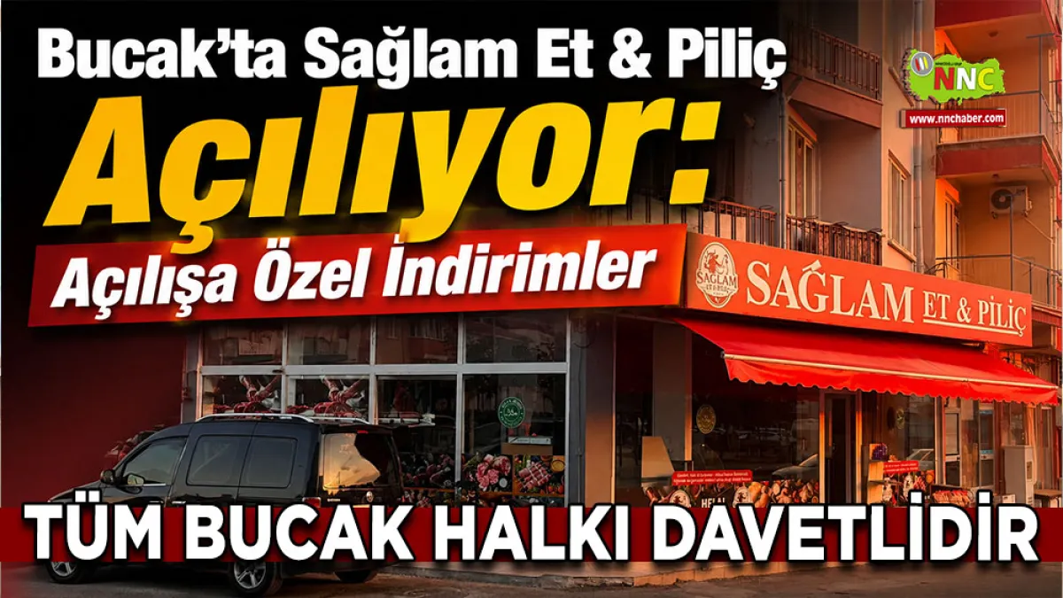 Bucak’ta Sağlam Et & Piliç açılıyor Açılışa özel indirimler Tüm Bucak halkı davetlidir