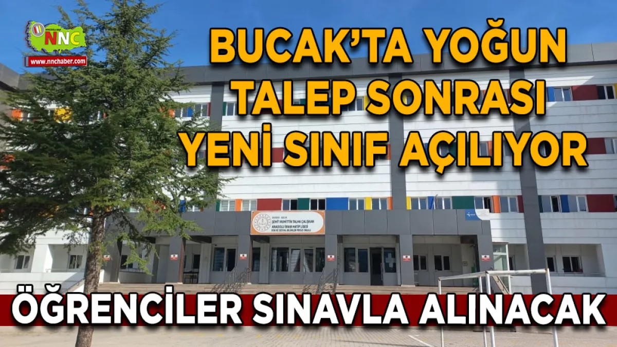 Bucak’ta yoğun talep sonrası yeni sınıf açılıyor Öğrenciler sınavla alınacak
