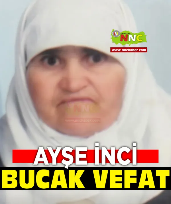 Bucak Vefat Ayşe İnci