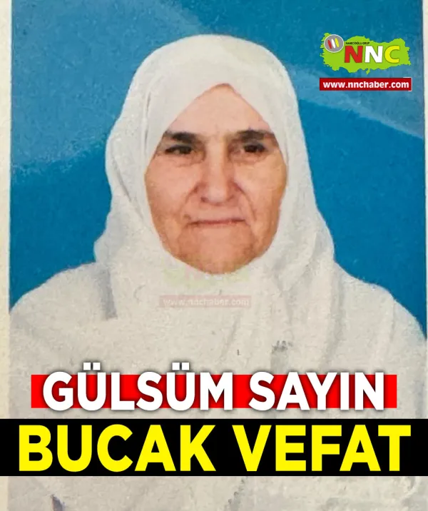 Bucak Vefat Gülsüm Sayın