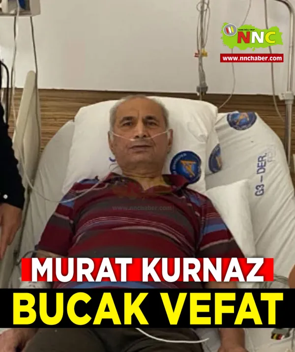 Bucak Vefat Murat Kurnaz
