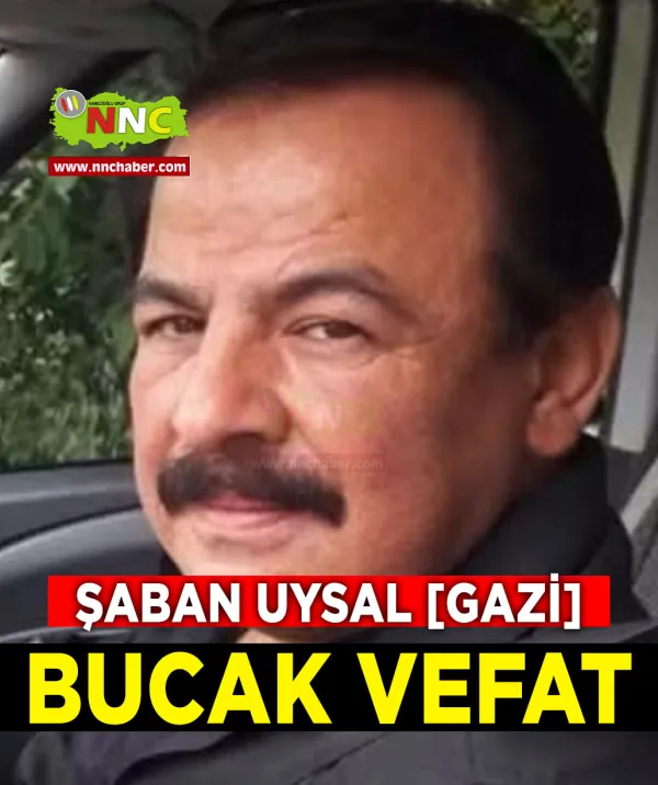 Bucak Vefat Şaban Uysal [GAZİ] 