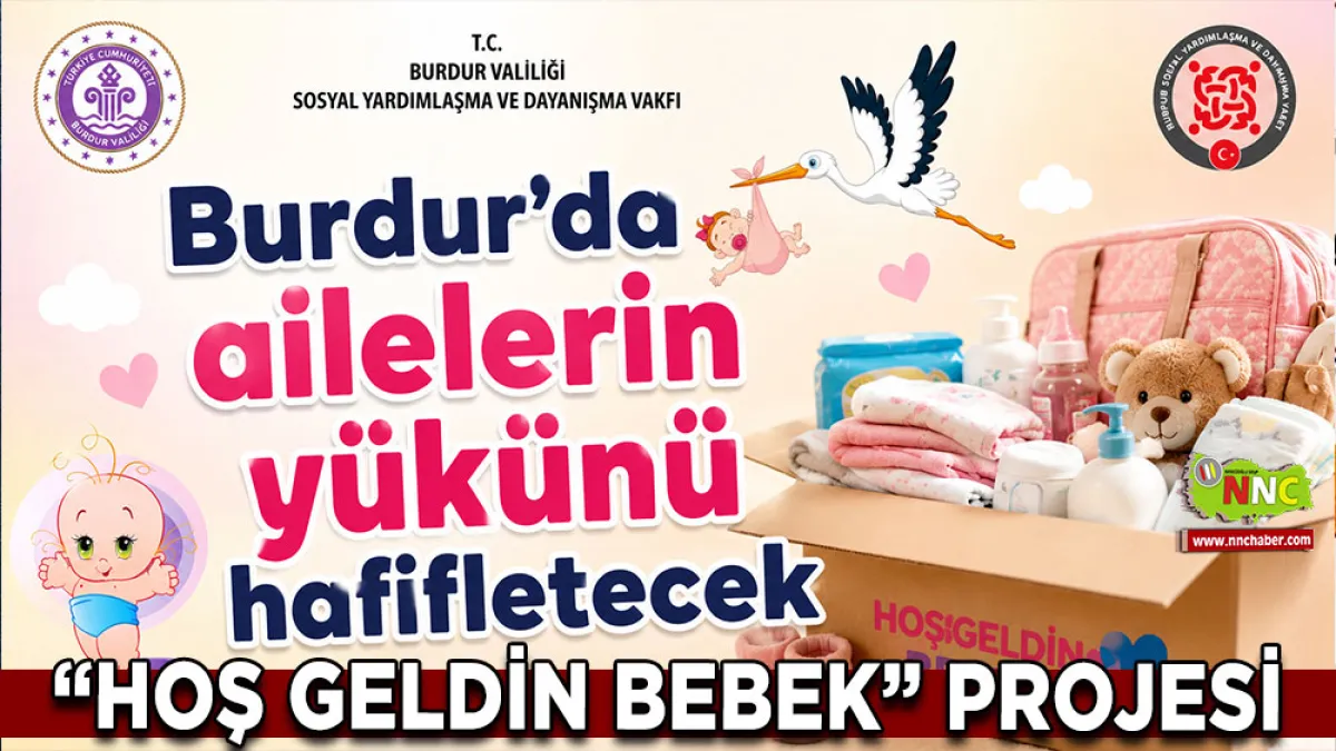 Burdur’da ailelerin yükünü hafifletecek “Hoş Geldin Bebek” projesi