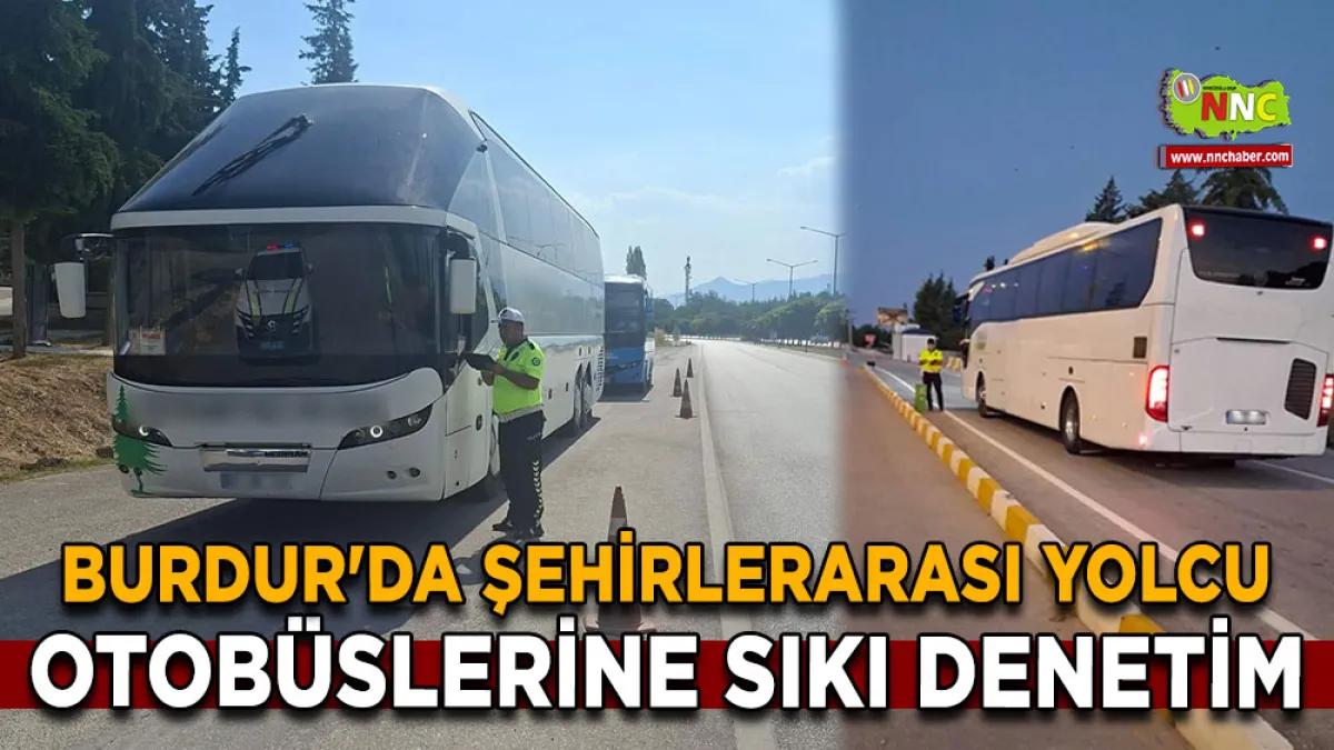Burdur’da Şehirlerarası Otobüslere sıkı denetim