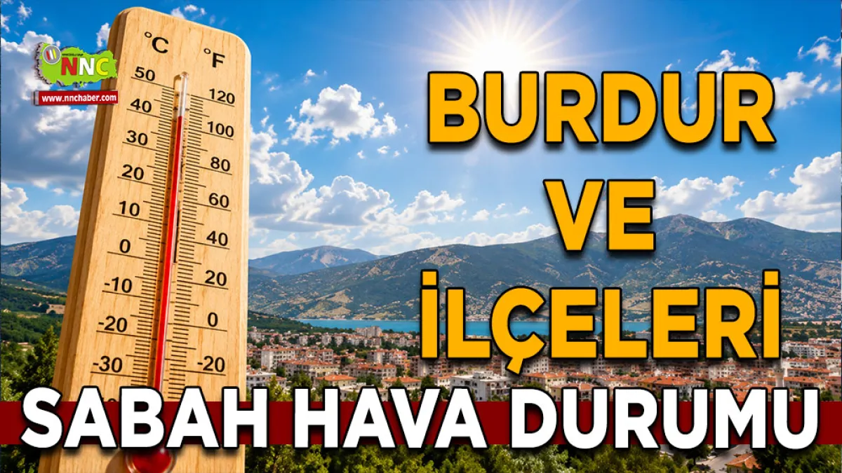 Burdur’da sıcaklar hız kesmiyor! Termometreler 38 dereceyi görecek
