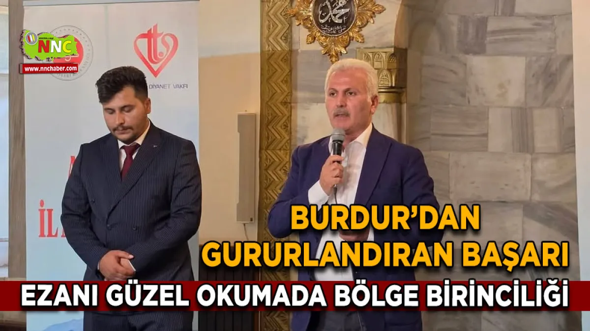 Burdur’dan gururlandıran başarı Ezanı güzel okumada bölge birinciliği