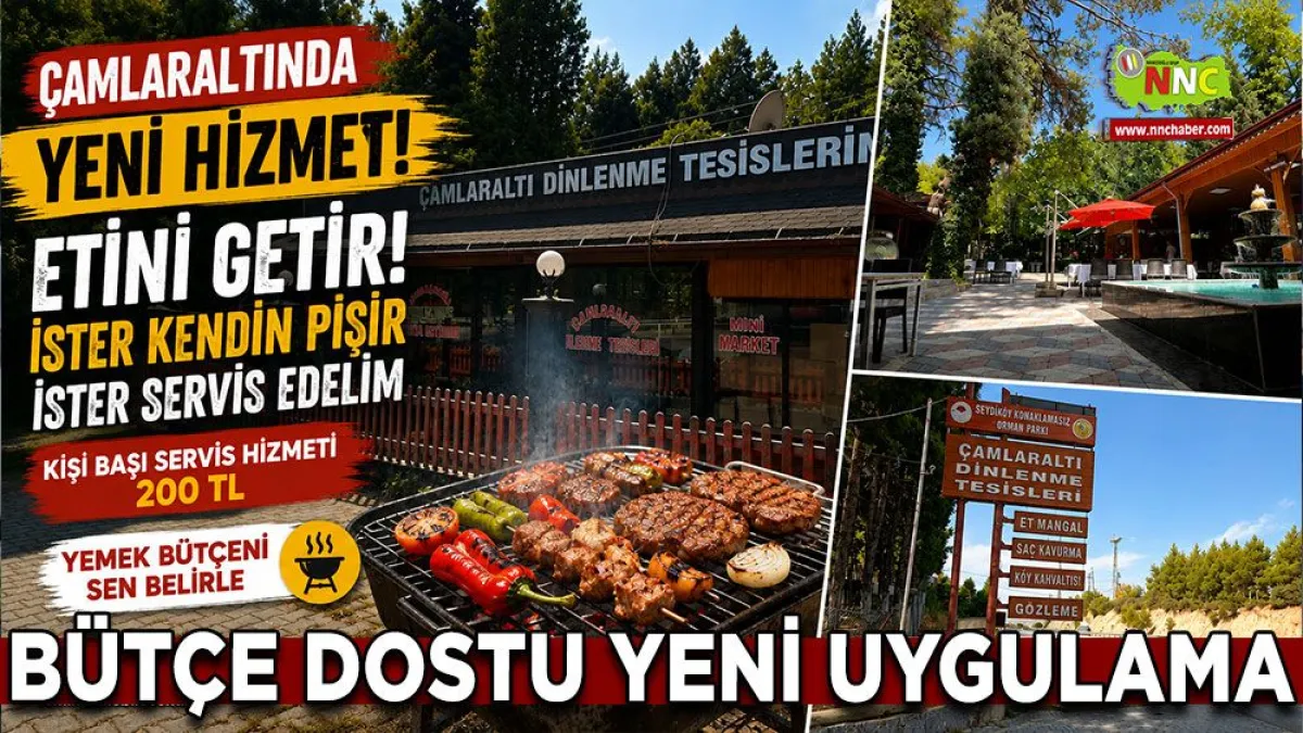 Çamlaraltı Dinlenme Tesisleri’nden yeni hizmet Etini getir, ister kendin pişir ister servis edelim