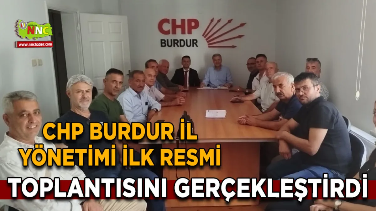 CHP Burdur İl Yönetimi İlk Resmi Toplantısını Gerçekleştirdi