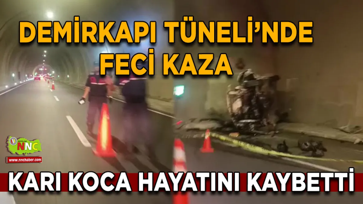 Demirkapı Tüneli’nde feci kaza Karı koca hayatını kaybetti