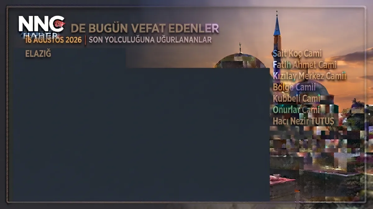 Elazığ’da 16 Ağustos Vefatları: 12 Vatandaş Son Yolculuğuna Uğurlandı