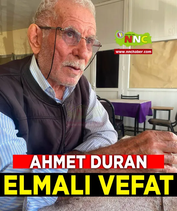 Elmalı Vefat Ahmet Duran