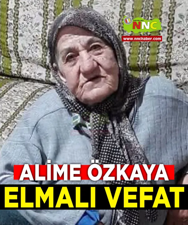 Elmalı Vefat Alime Özkaya