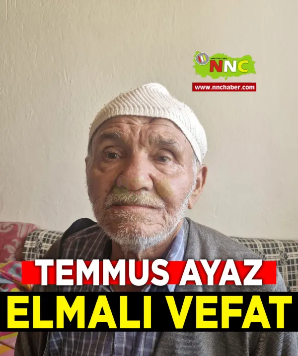 Elmalı Vefat Temmus Ayaz 