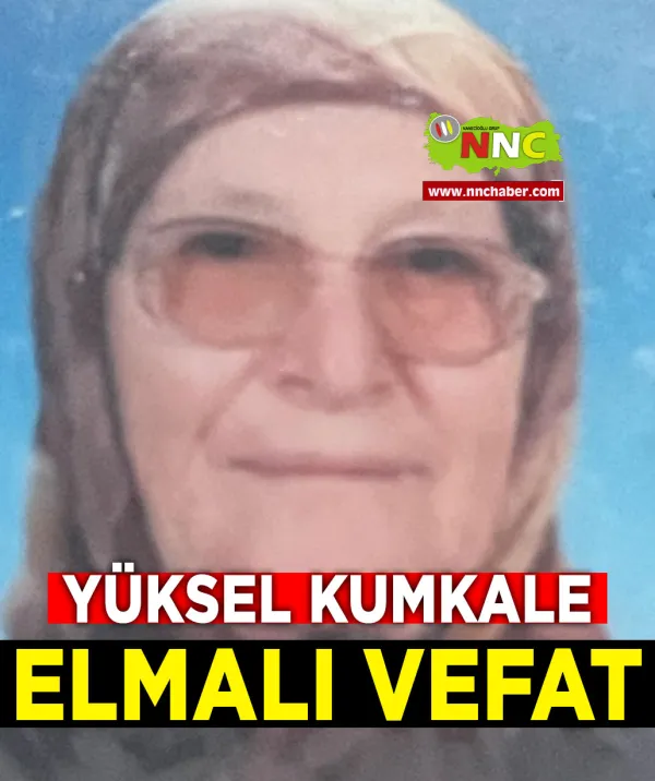 Elmalı Vefat Yüksel Kumkale