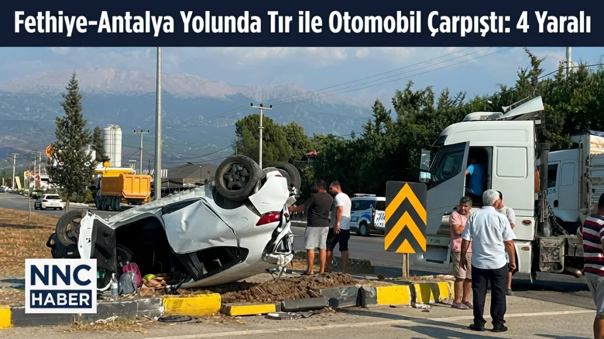 Fethiye-Antalya Yolunda Tır ile Otomobil Çarpıştı: 4 Yaralı