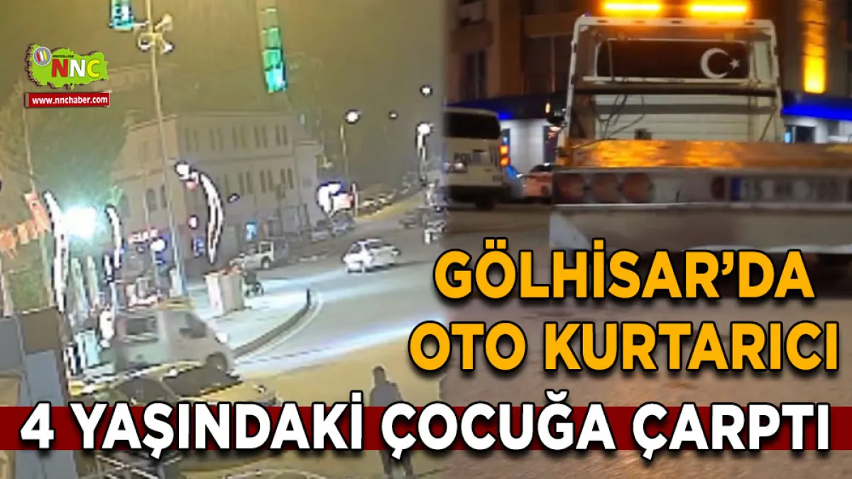 Gölhisar’da Oto Kurtarıcı 4 yaşındaki çocuğa çarptı