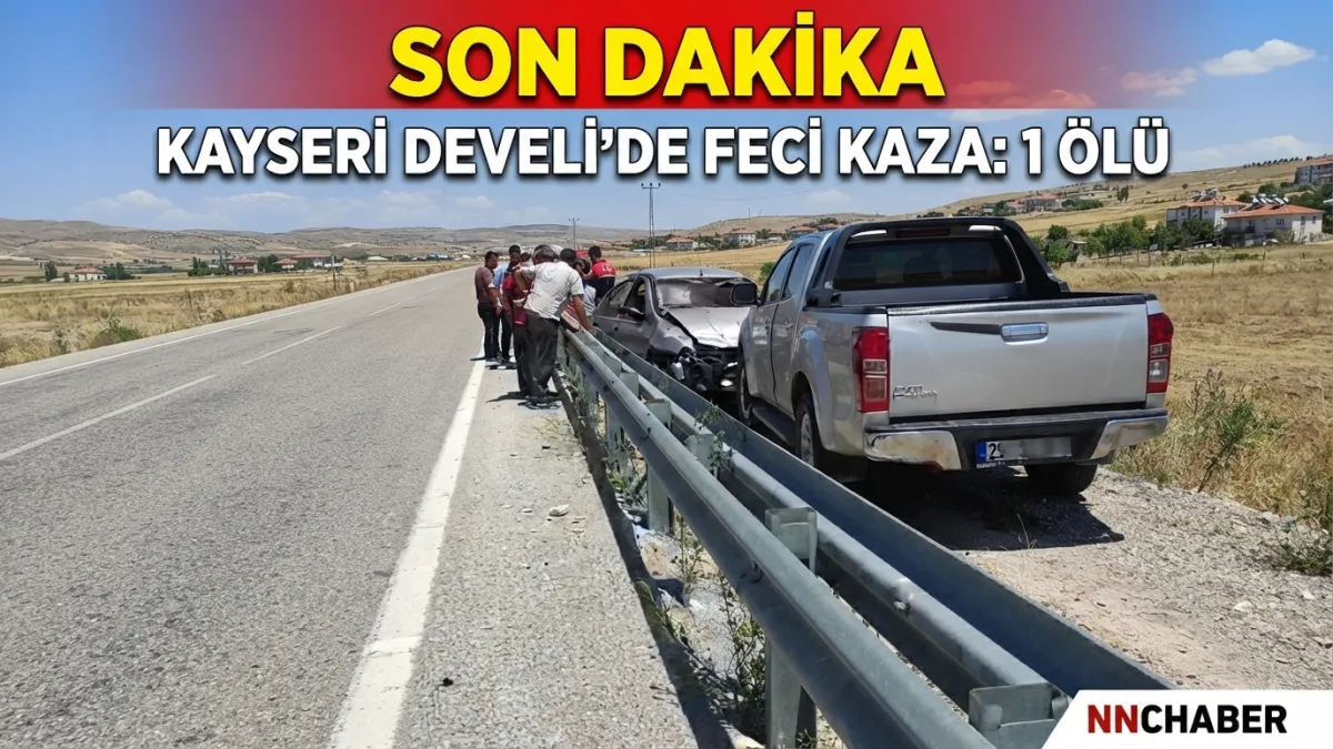 Kayseri Develi'de otomobil ile kamyonet kafa kafaya çarpıştı: 1 ölü