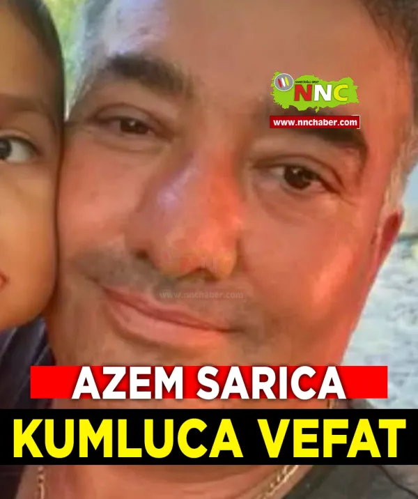 Kumluca Vefat Azem Sarıca 