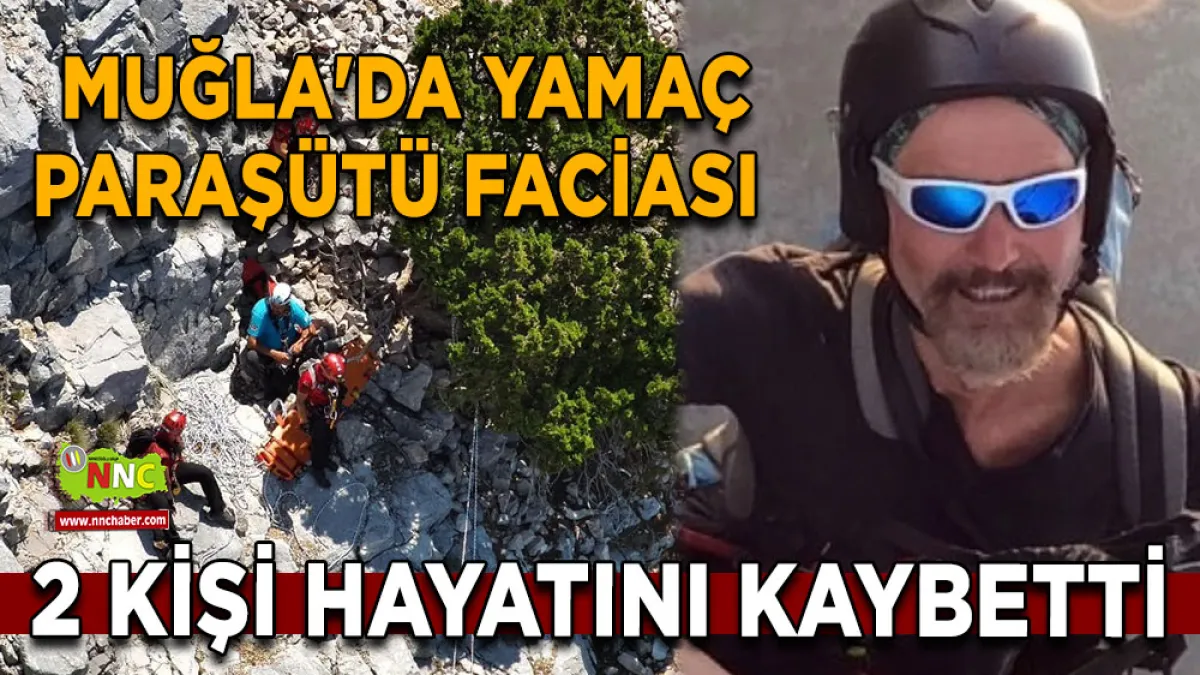 Muğla'da yamaç paraşütü faciası 2 Kişi hayatını kaybetti