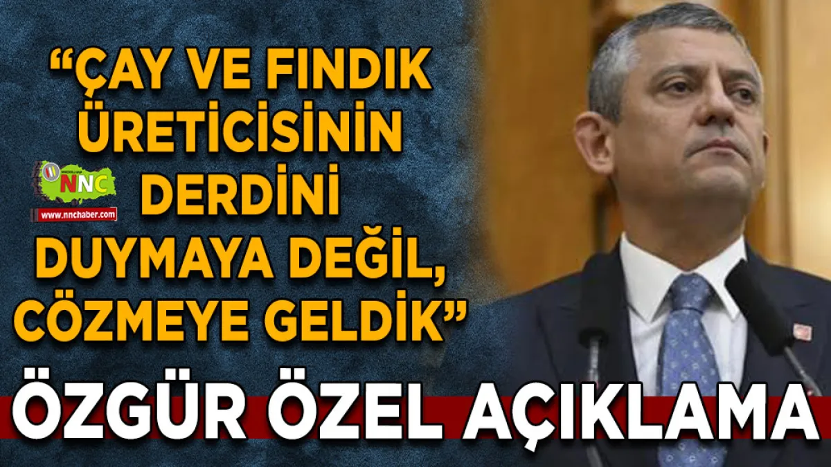Özel: “Çay ve Fındık Üreticisinin Derdini Duymaya Değil, Cözmeye Geldik”
