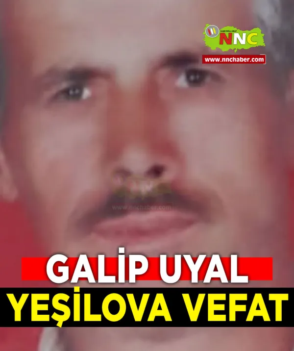 Yeşilova Vefat Galip Uyal