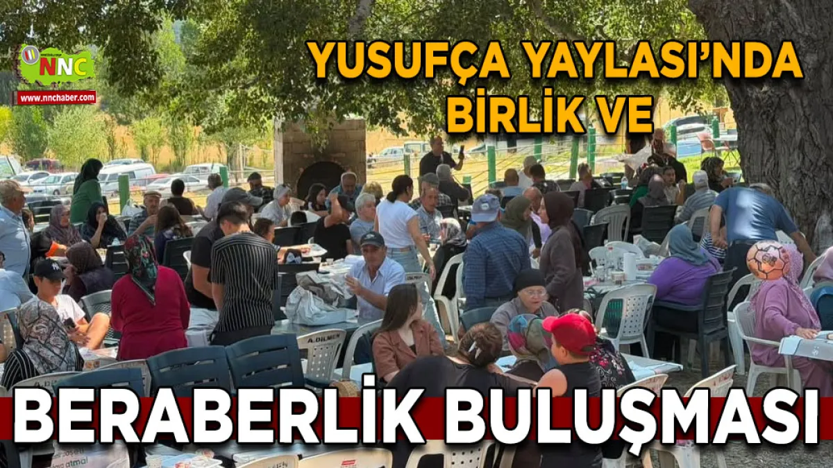 Yusufça Yaylası’nda birlik ve beraberlik buluşması