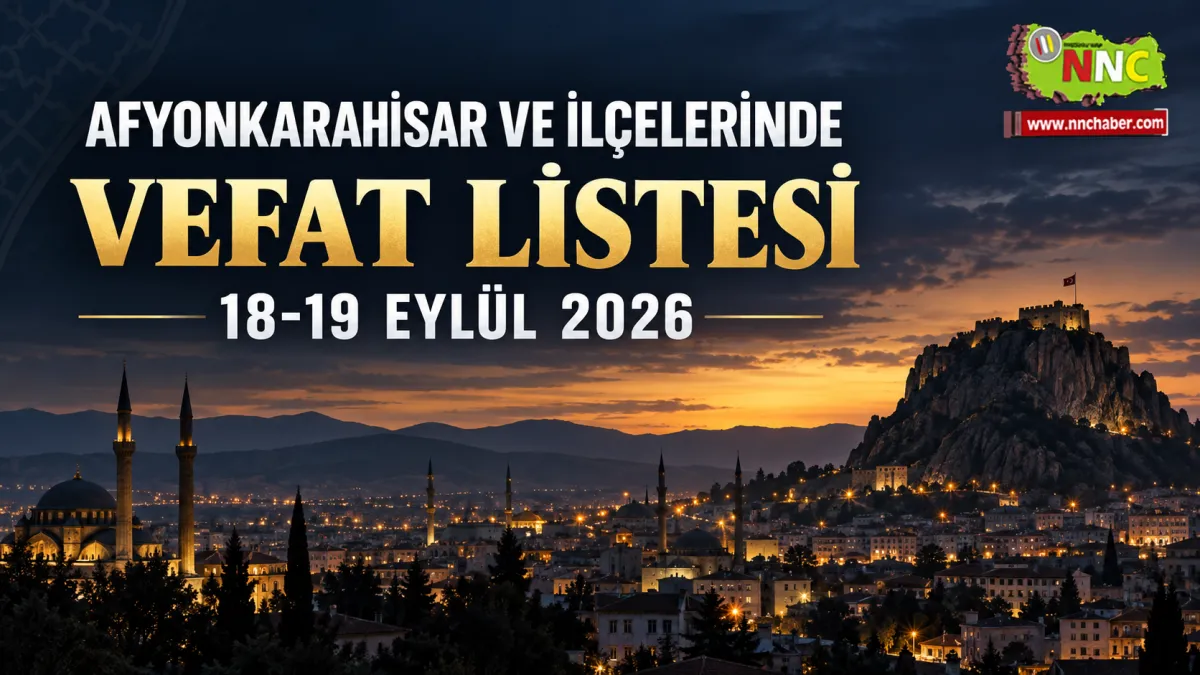 Afyonkarahisar ve İlçelerinde 18-19 Eylül Vefatları