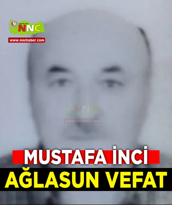 Ağlasun Vefat Mustafa İnci