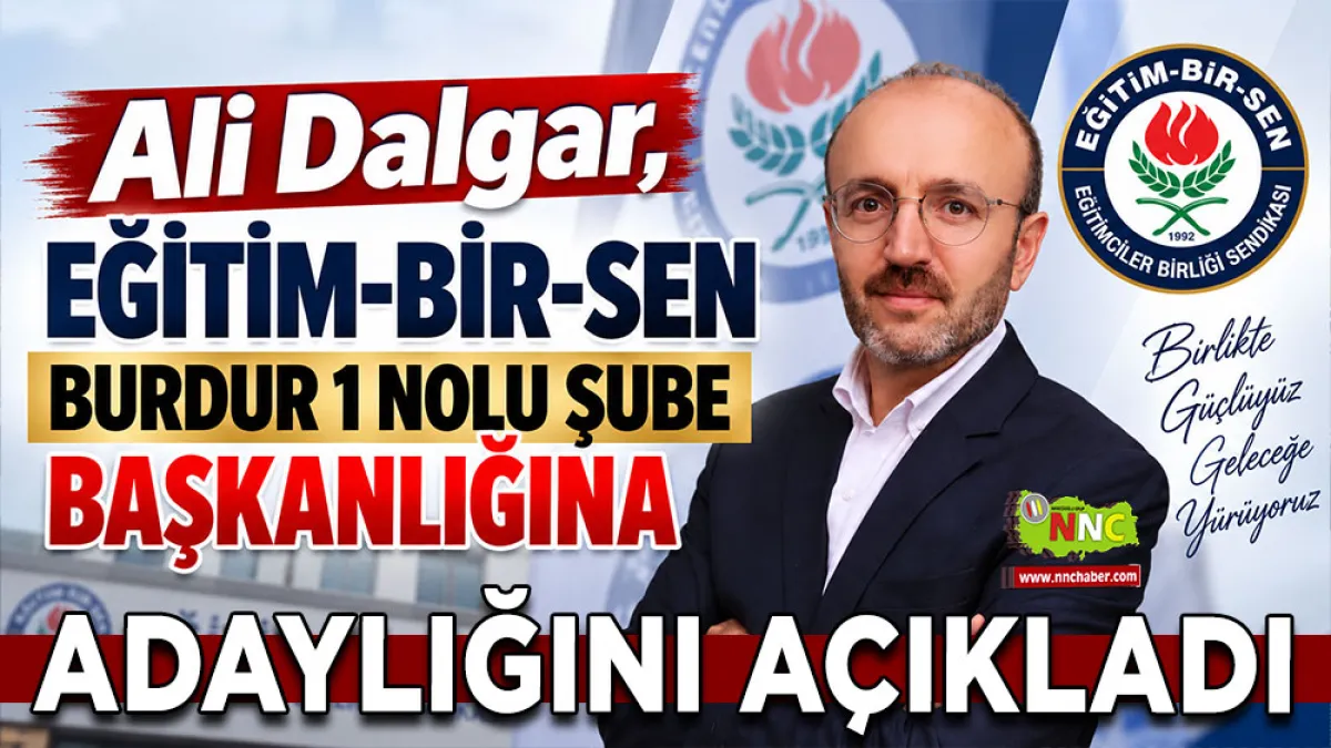Ali Dalgar, Eğitim-Bir-Sen Burdur 1 Nolu Şube Başkanlığına adaylığını açıkladı