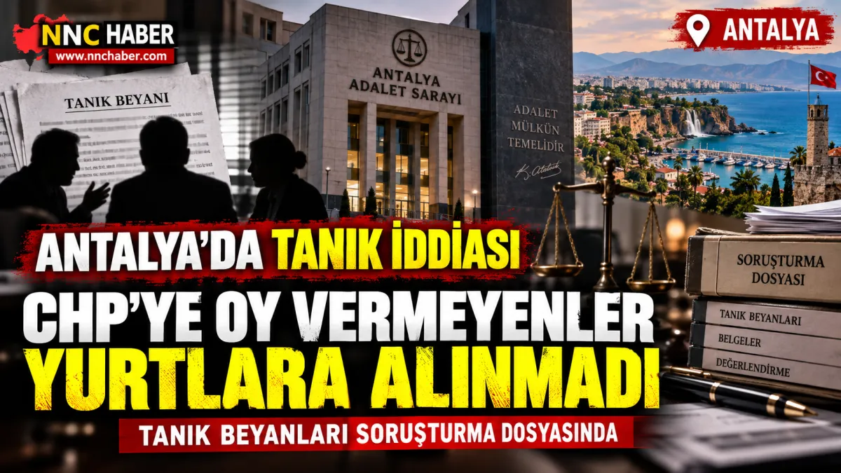 Alihan Kuriş Soruşturmasında Antalya İddiası: “CHP’ye Oy Vermeyenler Yurt ve Camilere Alınmadı”