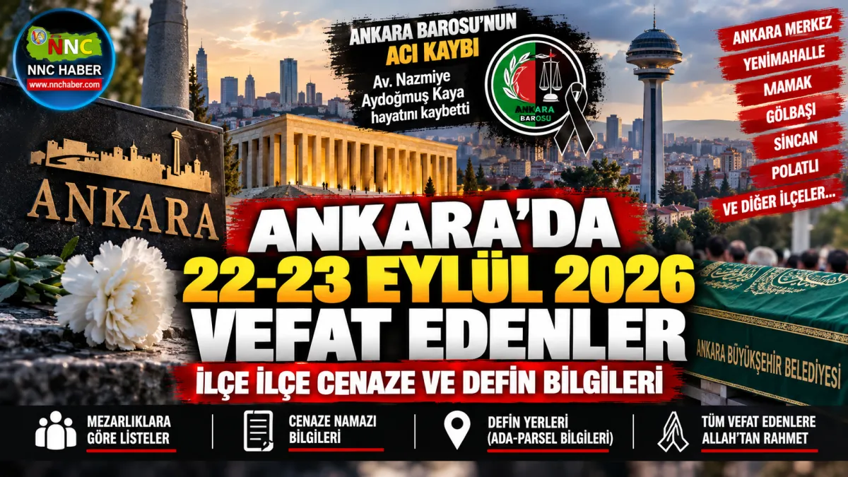 Ankara’da 22-23 Eylül’de Kimler Vefat Etti? İlçe İlçe Cenaze ve Defin Listesi