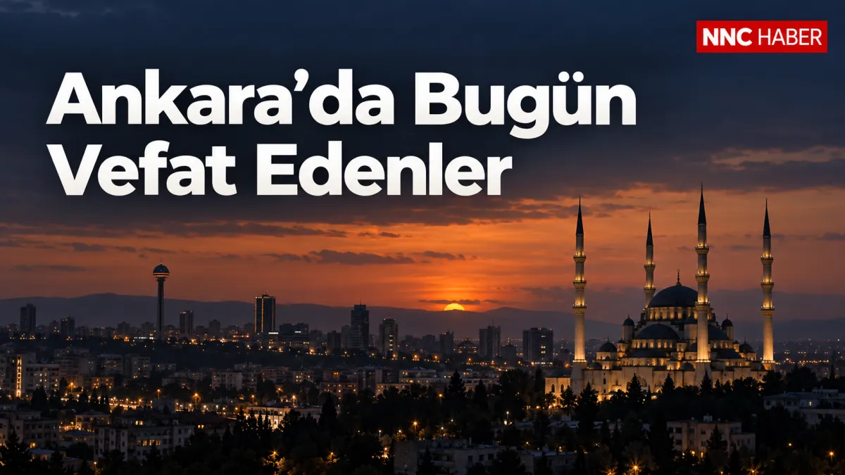 Ankara’da Bugün Vefat Edenler 10 Eylül 2026 İlçe İlçe Cenaze İlanları